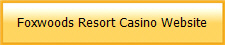 Foxwoods Resort Casino Website